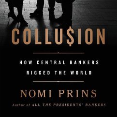 Collusion: How Central Bankers Rigged the World - Prins, Nomi