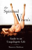 The Spiritual Vixen's Guide to an Unapologetic Life