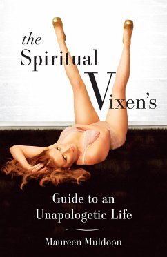 The Spiritual Vixen's Guide to an Unapologetic Life - Muldoon, Maureen
