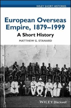European Overseas Empire, 1879 - 1999 - Stanard, Matthew G.