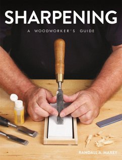 Sharpening: A Woodworker's Guide - Maxey, Randall A.