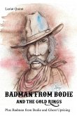 Badman from Bodie and the Gold Rings