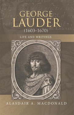 George Lauder (1603-1670): Life and Writings - MacDonald, Alasdair A