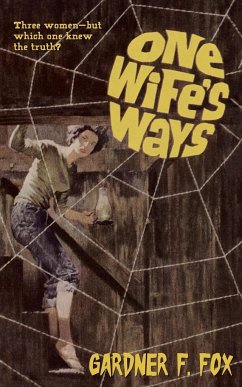 One Wife's Ways - Fox, Gardner F.