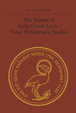 The Nature of Early Greek Lyric - Fowler, Robert L