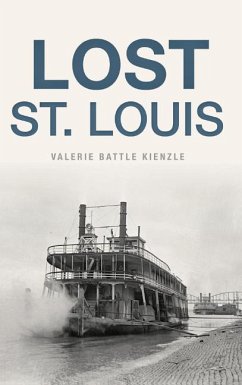 Lost St. Louis - Kienzle, Valerie Battle