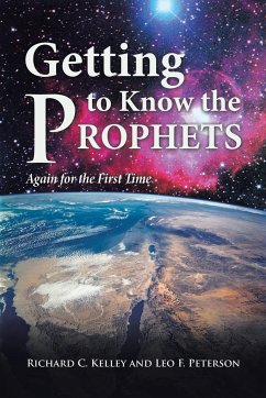 Getting to Know the Prophets: Again for the First Time - Kelley and Peterson, Richard C. and Leo