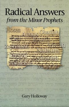 Radical Answers from the Minor Prophets - Holloway, Gary