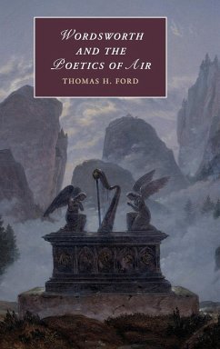 Wordsworth and the Poetics of Air - Ford, Thomas H.