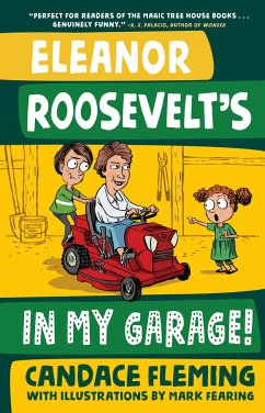 Eleanor Roosevelt's in My Garage! - Fleming, Candace