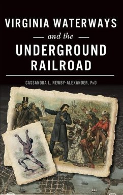 Virginia Waterways and the Underground Railroad - Newby-Alexander, Cassandra L.