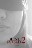 Blind Loyalty 2