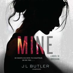 Mine: A Novel of Obsession - Butler, J. L.