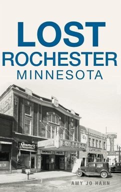 Lost Rochester, Minnesota - Hahn, Amy Jo
