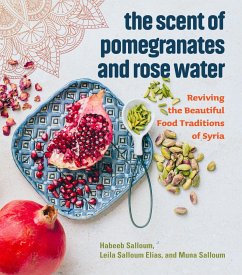 The Scent of Pomegranates and Rose Water - Salloum, Habeeb; Salloum Elias, Leila; Salloum, Muna