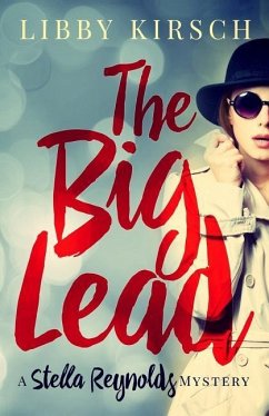 The Big Lead: A Stella Reynolds Cozy Mystery - Kirsch, Libby