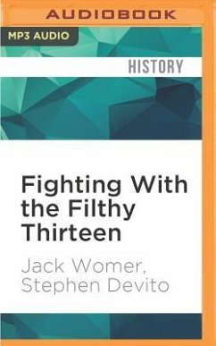 Fighting with the Filthy Thirteen: The World War II Story of Jack Womer--Ranger and Paratrooper - Womer, Jack; DeVito, Stephen