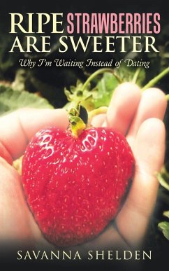 Ripe Strawberries Are Sweeter Ripe Strawberries Are Sweeter