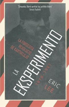 La Eksperimento: La Forgesita Revolucio de Kartvelujo 1918-1921 - Lee, Eric