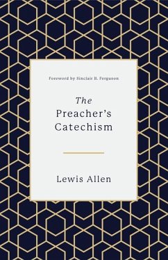 The Preacher's Catechism - Allen, Lewis