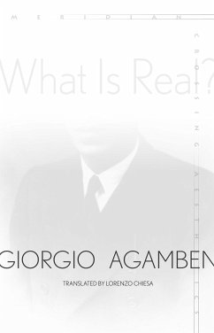What Is Real? - Agamben, Giorgio