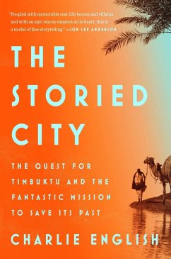 The Storied City: The Quest for Timbuktu and the Fantastic Mission to Save Its Past - English, Charlie