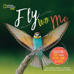 Fly with Me: A Celebration of Birds Through Pictures, Poems, and Stories - Yolen, Jane; Stemple, Heidi; Stemple, Adam