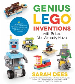 Genius Lego Inventions with Bricks You Already Have - Dees, Sarah