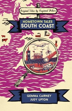 Hometown Tales: South Coast - Cairney, Gemma; Upton, Judy