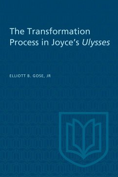 The Transformation Process in Joyce's Ulysses - Gose Jr, Elliott B