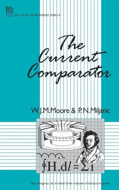 The Current Comparator - Moore, W J M; Miljanic, P N