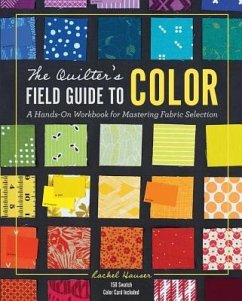 The Quilter's Field Guide to Color - Hauser, Rachel