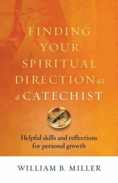Finding Your Spiritual Direction as a Catechist - Miller, William B