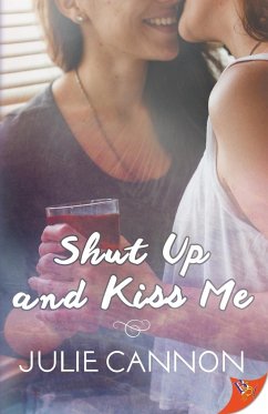 Shut Up and Kiss Me - Cannon, Julie