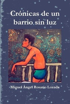 Crónicas de un barrio sin luz - Rosario Lozada, Miguel Angel