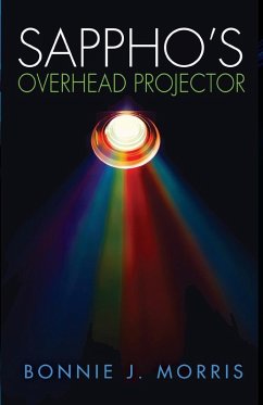 Sappho's Overhead Projector - Morris, Bonnie J