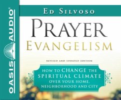 Prayer Evangelism: How to Change the Spiritual Climate Over Your Home, Neighborhood and City - Silvoso, Ed