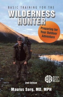 Basic Training for the Wilderness Hunter - Sorg, MD MPH Maurus