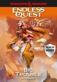 Dungeons & Dragons: Big Trouble: An Endless Quest Book - Forbeck, Matt