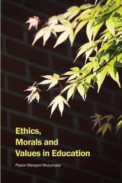 Ethics, Morals and Values in Education - Muzumara, Plyson Manyani