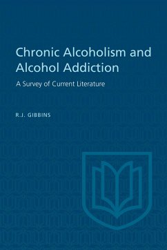 Chronic Alcoholism and Alcohol Addiction - Gibbins, R J