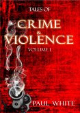 Tales of Crime & Violence - Vol1 (eBook, ePUB)