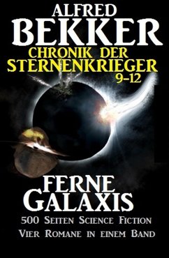 Ferne Galaxis / Chronik der Sternenkrieger Bd.9-12 (eBook, ePUB) - Bekker, Alfred