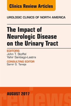 The Impact of Neurologic Disease on the Urinary Tract, An Issue of Urologic Clinics (eBook, ePUB) - Stoffel, John T.; Santiago-Lastra, Yahir