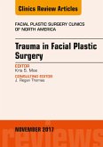 Trauma in Facial Plastic Surgery, An Issue of Facial Plastic Surgery Clinics of North America (eBook, ePUB)