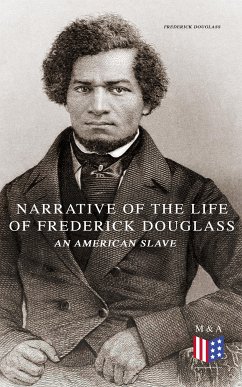 Narrative of the Life of Frederick Douglass, an American Slave (eBook, ePUB) - Douglass, Frederick