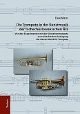 Die Trompete in der Kunstmusik der Tschechoslowakischen Ära (eBook, PDF)