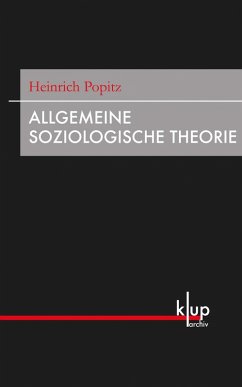 Allgemeine Soziologische Theorie (eBook, PDF) - Popitz, Heinrich