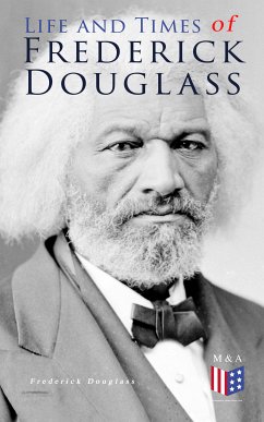 Life and Times of Frederick Douglass (eBook, ePUB) - Douglass, Frederick