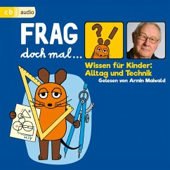 Frag doch mal … die Maus! Wissen für Kinder: Alltag und Technik (MP3-Download) - Flessner, Bernd